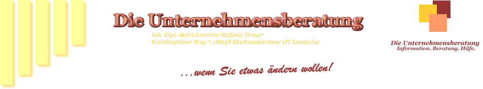 Die Unternehmensberatung - Infotrmation. Beratung. Hilfe.
